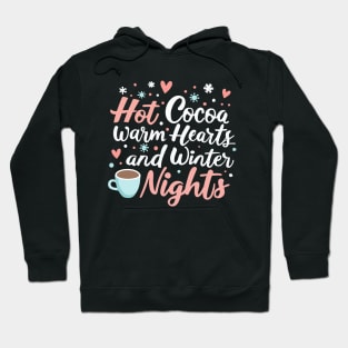 Hot Cocoa, warm hearts and winter nights Hoodie